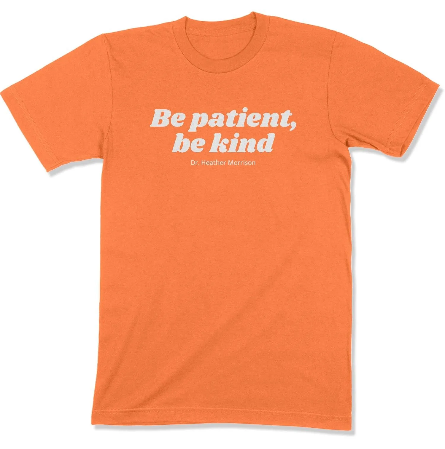 Be Patient, Be Kind Unisex T-shirt