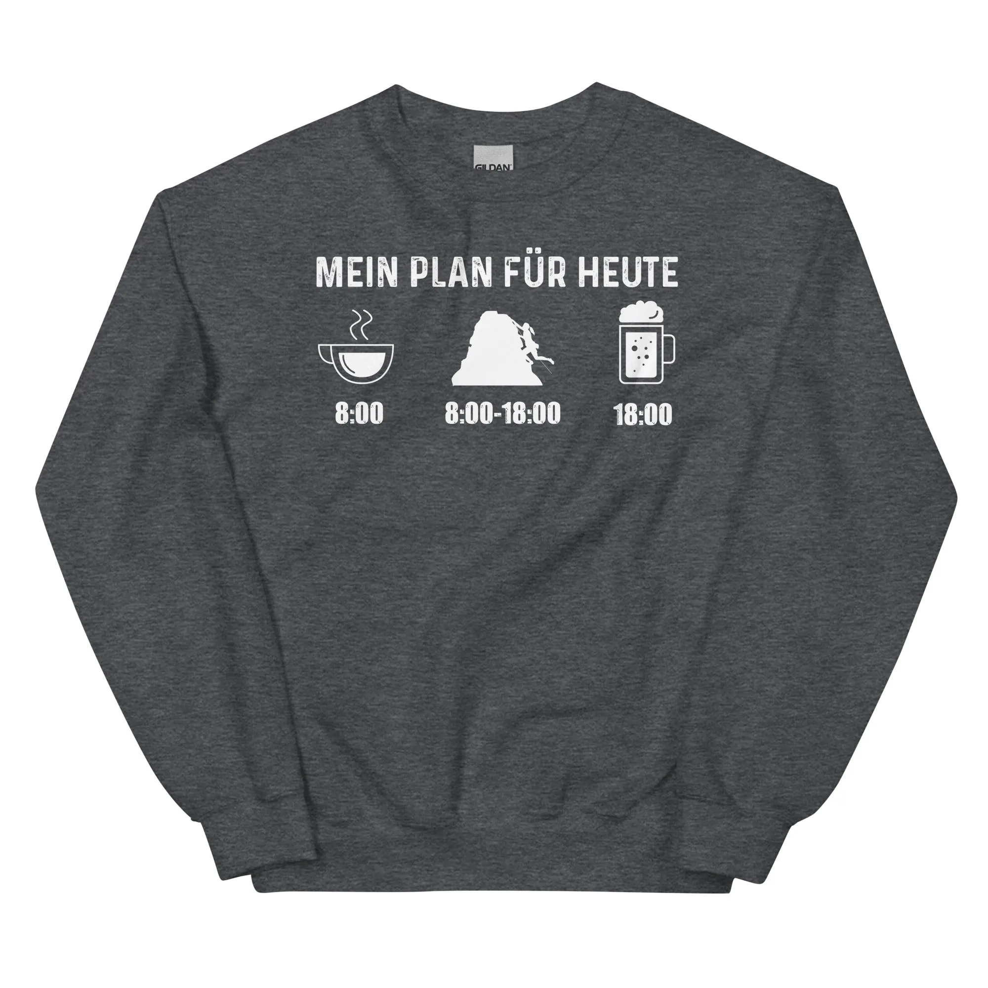 Mein Plan Für Heute 1 - Sweatshirt (Unisex)