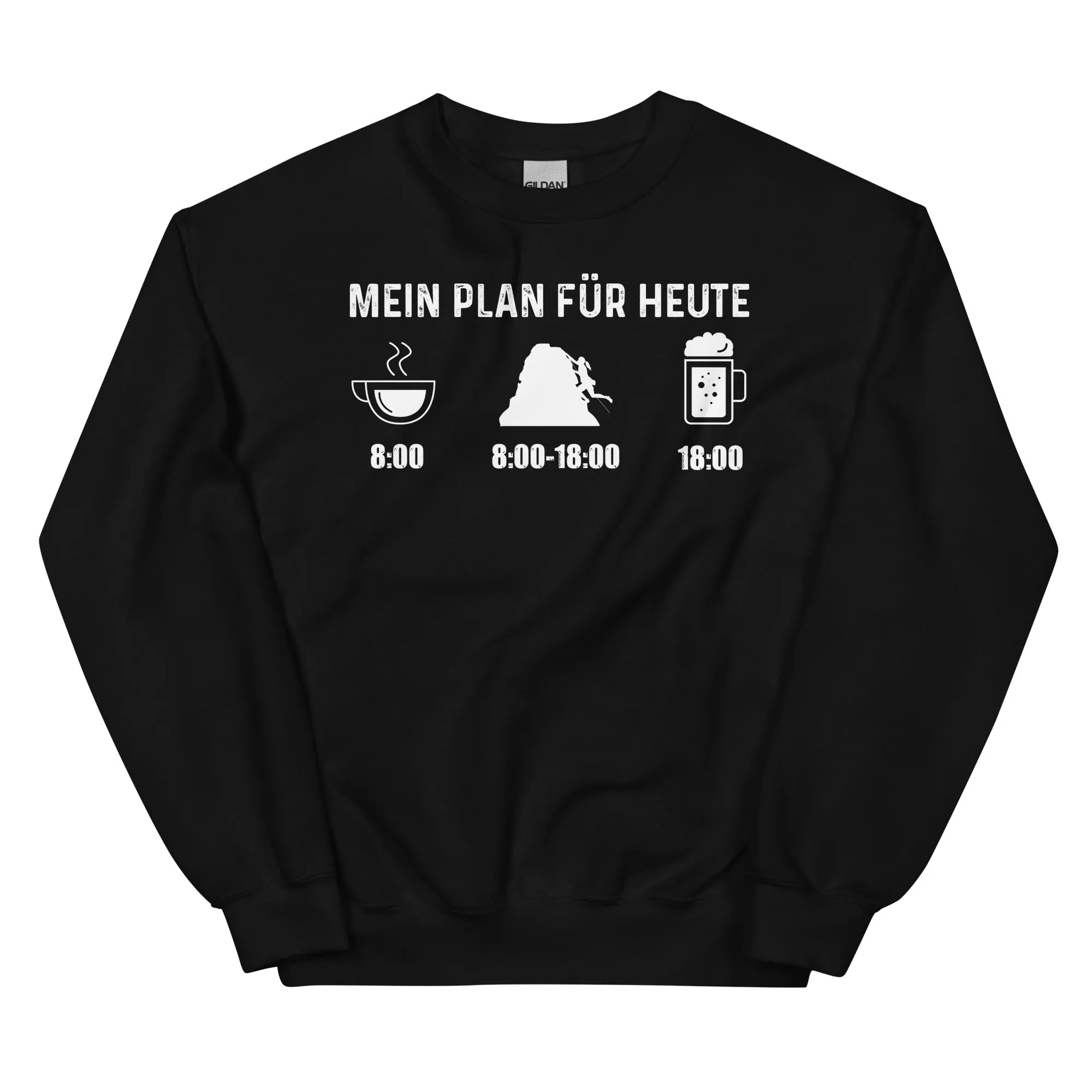 Mein Plan Für Heute 1 - Sweatshirt (Unisex)