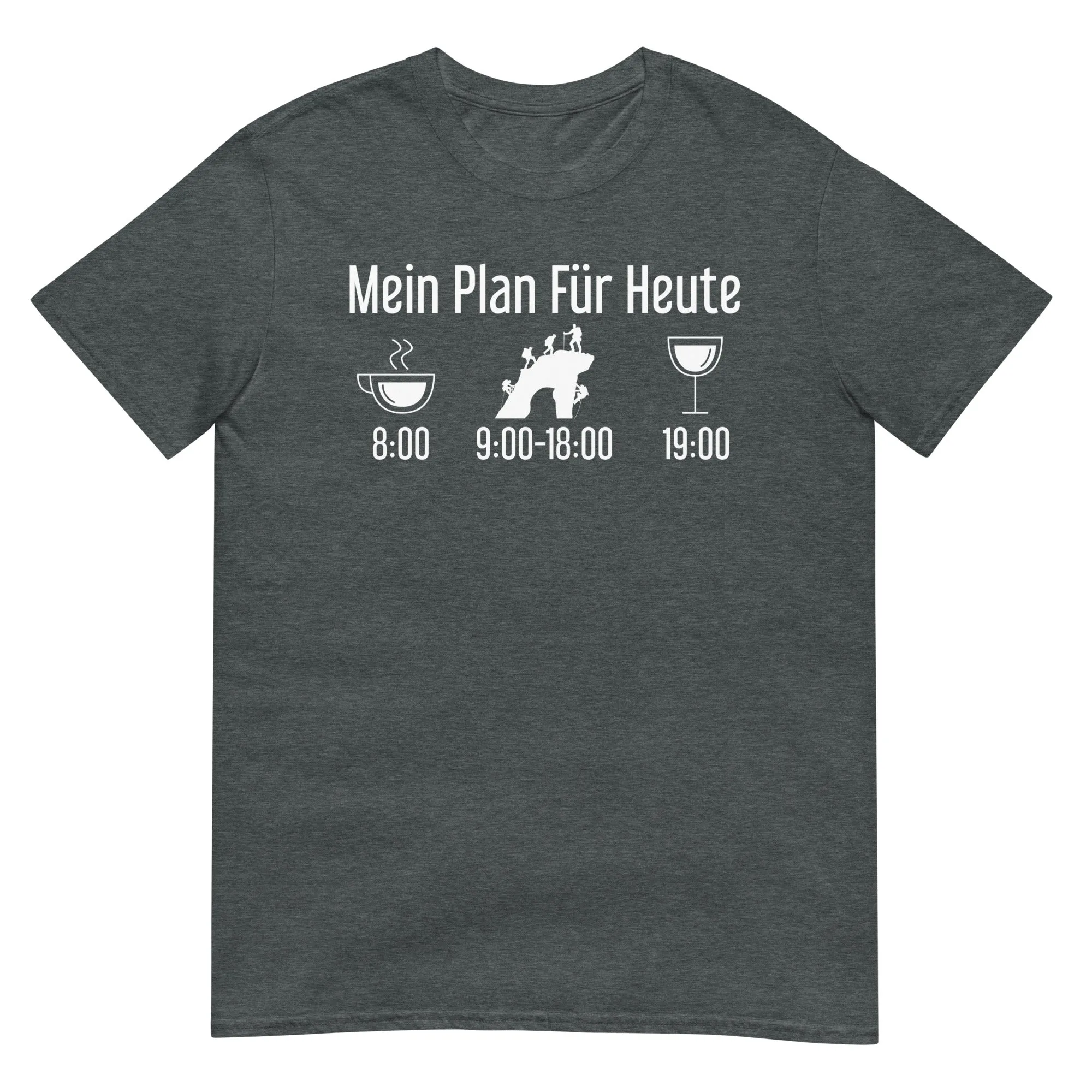 Mein Plan Für Heute 1 - T-Shirt (Unisex)