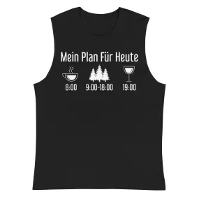 Mein Plan Für Heute 3 - Muskelshirt (Unisex)