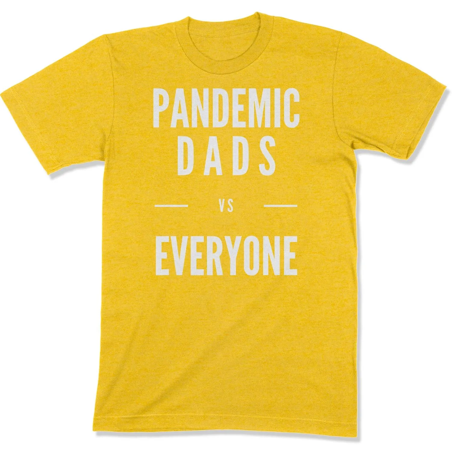 Pandemic Dads vs Everyone Unisex T-Shirt